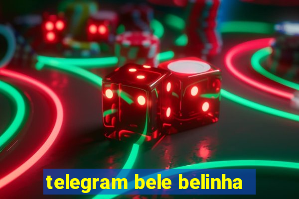 telegram bele belinha